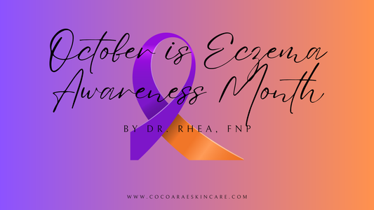 OCTOBER IS ECZEMA AWARENESS MONTH!