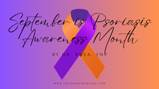 Psoriasis Awareness Month: Finding Relief Through Nature with Cocoarae Skin